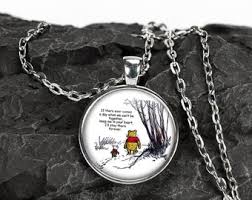 If There Ever Comes a Time We Cant Be Together Keep Me In Your Heart  Forever Winnie Pooh Quote Silver Necklace Large Option Multiple Designs