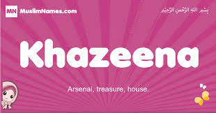 Khazeena Meaning Of The Muslim Baby Name Khazeena