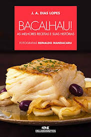 Bacalhau demolhado (a quantidade depende do número de pessoas) cebolas (uso 1 ingredientes: Amazon Com Bacalhau As Melhores Receitas E Suas Historias Portuguese Edition Ebook Lopes J A Dias Mandacaru Reinaldo Kindle Store