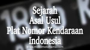 Pastinya plat nomor ini jumlahnya sepasang, untuk ditempelkan di bagian depan serta belakang kendaraan. Sejarah Asal Usul Plat Nomor Kendaraan Di Indonesia