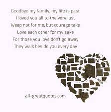 These quotes explore the feelings love brings into life. Goodbye My Family My Life Is Past I Loved You All I Love You All Blessed Quotes I Love You