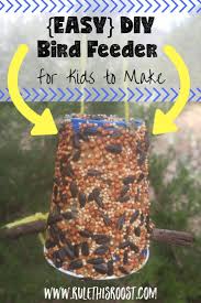 Bird Feeder Crafts For Kids Diy Bird Feeder For Kids Rule This Roost Bird Feeders For Kids To Make Diy Bird Feeder Diy Birds