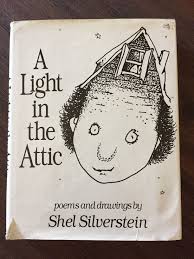 A Light In The Attic By Shel Silverstein Shel Silverstein Silverstein Childhood