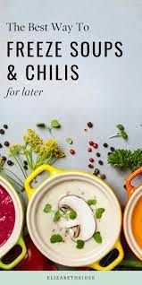 The Best Way To Freeze Soups Chilis For Later Elizabeth Rider Healthy Soup Recipes Healthy Meals To Cook Healthy Cooking