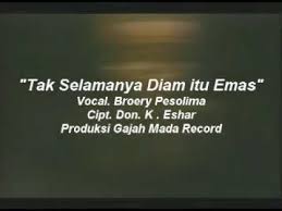 Dulu orang bilang diam itu emas dulu orang bilang cinta itu buta dulu orang bilang hidup itu mengalir saja seperti air. Tak Selamanya Diam Itu Emas Youtube