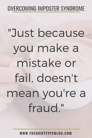 10 Ways Creative Entrepreneurs Can Overcome Imposter Syndrome With Images Imposter Syndrome Quotes Feeling Like A Failure