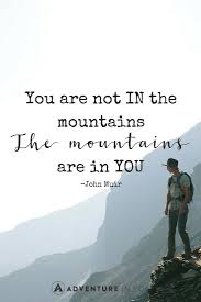 Best Mountain Quotes With Pics To Inspire The Adventure In You Nature Quotes Adventure Quotes Mountain Quotes