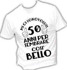 Idee Regalo Compleanno 50 Anni Compleanno Regali Di Compleanno Magliette Compleanno