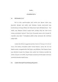 .dan analisis data 4.1 pendahuluan bab ini menerangkan secara terperinci tentang dapatan dan analisis data yang telah dijalankan ke atas 50 responden. Bab 4 Analisis Data Bab Data