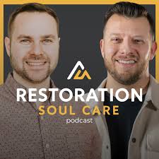 The Restoration Soul Care Podcast