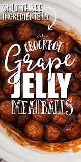Grape Jelly Meatballs Meatball Recipes Easy Crockpot Meatballs Grape Jelly Grape Recipes