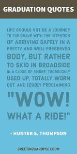 Graduation Quotes Sons Daughters Friends Yearbooks 2016 Graduation Quotes Graduation Quotes Funny Graduation Funny