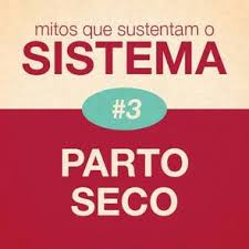 Mito 3 Parto Seco Se Informa Maezinha