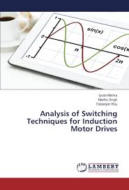 Analysis of Switching Techniques for Induction Motor Drives: Mishra,  Ipsita, Singh, Madhu, Roy, Debanjan: 9786200223586: Amazon.com: Books