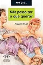 Aquele que começou a boa obra em minha vida não terminou não terminou não terminou não, não. Por Que Nao Posso Ter Tudo Que Quero Em Portuguese Do Brasil Amazon De Alina Perlman Bucher