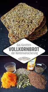 Das Karotten Vollkornbrot Der Deutschen Rentenversicherung Vollkornbrot Lebensmittel Essen Vollkorn