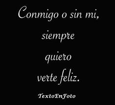 Quiero Verte Feliz Quiero Verte Feliz Feliz Te Quiero