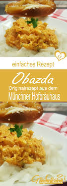 Rezept Aus Dem Hofbrauhaus Fur Bayrischen Obazda Eine Bayrische Spezialitat Die Schnell Gemacht Ist Rezepte Rezept Obazda Bayrische Rezepte