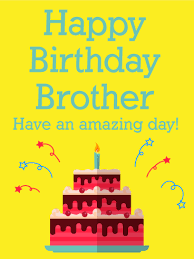 Sooooothe cake size i used was a single layer 12. Have An Amazing Day Happy Birthday Card For Brother Birthday Greeting Cards By Davia