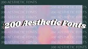 In this video, i've shared my most favorite fonts that i . 200 Aesthetic Fonts For Editing 2021 Youtube