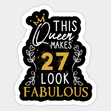 This Queen Makes 27 Look Fabulous Funny Birthday Gift Idea For Girls And Womens Happy Birthday 27th Birthday Gift Heart And Flower Style Idea Design This Queen Unsplash has the best happy birthday images.