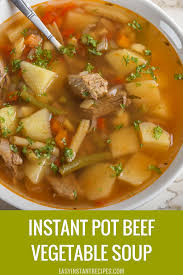 Instant Pot Vegetable Beef Soup Recipe Easy Instant Recipes Instant Pot Vegetable Beef Soup Recipe Beef Soup Recipes Vegetable Beef Soup