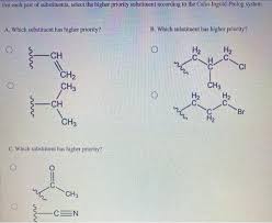 Solved For Each Pair Of Substituents Select The Higher Chegg Com