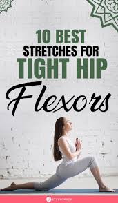 10 Best Stretches For Tight Hip Flexors In 2020 Tight Hip Flexors Hip Flexor Exercises Hip Flexor Stretch
