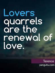 See more of love quotes&love quarrel on facebook. Quotes About Lovers Quarrels 25 Quotes