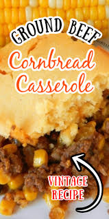 Ground Beef Cornbread Casserole Beef Recipes Recipes Ground Beef Recipes For Dinner