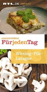 Wirsing Pilz Lasagne Rtlplus Essen Trinken Fur Jeden Tag Essen Fur Jeden Rtlplus Ta Essen Und Trinken Essen Und Trinken Rezepte Labskaus Rezept
