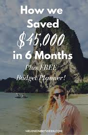 How We Saved 45 000 In Six Months Plus Free Budget Planner
