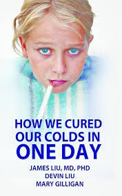 How We Cured Our Colds in One Day eBook : Liu MD PhD, James , Gilligan,  Mary, Liu, Devin: Amazon.in: Kindle Store