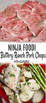 Foodi Buttery Ranch Pork Chops The Salty Pot Porkcurryrecipe Em 2020 Gourmet