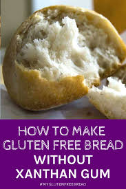 How To Make Gluten Free Bread Without Xanthan Gum Gluten Free Yeast Free Gluten Free Bread Gluten Free Baking
