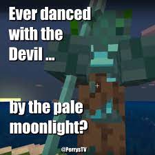 The best minecraft memes and images of january 2021. Perry Stv On Twitter Follow For More Minecraft And Sub My Youtube Minecraftmemes Ever Danced With The Devil By The Pale Moonlight Https T Co Roz2ke1gge Minecraftmemes Ixine Loganpaulmemes Mariomemes Meme Memes Minecraft Offensive