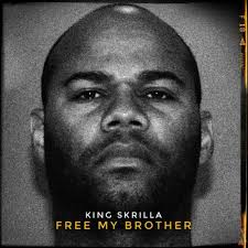 Stream Free My Brother by King Skrilla