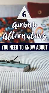 6 Airbnb Alternatives You Need To Know About Budget Travel Tips Travel Wishlist Trip Planning