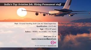 India S Top Aviation Job Hiring Permanent Staff Post Ground Handling Staff Csa Air Ticket Supervisor Qualification 10 2 Min Airline Jobs Job Qualifications