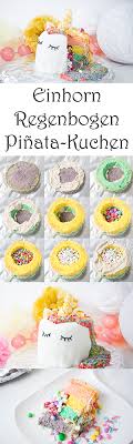 Einhorn Regenbogen Pinata Kuchen Selber Machen Mama Kreativ