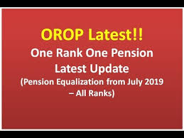 Orop Latest One Rank One Pension Pension Equalization From July 2019 All Ranks