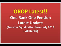 orop latest one rank one pension pension equalization from july 2019 all ranks