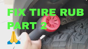 Today i noticed that both tires rub a bit in the front fender in full flex and during full left and right lock. Part 2 How To Fix Your Tire Rub Issues Heat Gun Toyota Tacoma Or Any Other Offroad Truck Suv Youtube