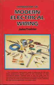Electrical wiring uses insulated conductors. Handbook Of Modern Electrical Wiring Traister John E 9780835927543 Amazon Com Books