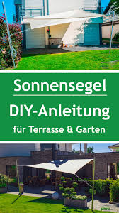 Sonnensegel Auf Der Terrasse Im Garten Selber Aufbauen Sonnensegel Gartengestaltung Terrasse