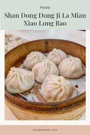 Shan Dong Dong Ji La Mian Xiao Long Bao Food Foodie Shan