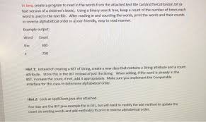 This can be handy when you're working with strings in no particular order and you need to sort them in reverse alphabetical order. Solved In Java Create A Program To Read In The Words From Chegg Com