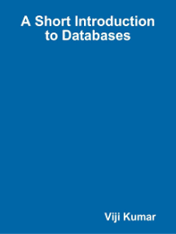 A Short Introduction to Databases by Viji Kumar (Ebook)