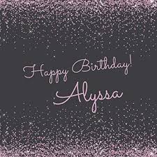 2 мин и 15 сек Happy Birthday Alyssa Cute Sparkly Pink Personalized Name Birthday Guest Book For Girls Personalized Precious 9781694242075 Amazon Com Books