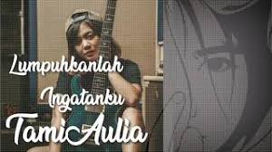 Maybe you would like to learn more about one of these? Chords For Lumpuhkanlah Ingatanku Geisha Cover Tami Aulia Lirik